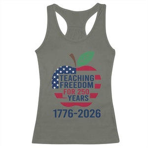 Teaching Freedom for 250 Years Racerback Tank Top Patriotic Teacher Tee 1776 to 2026 Semiquincentennial TS02 Military Green Print Your Wear