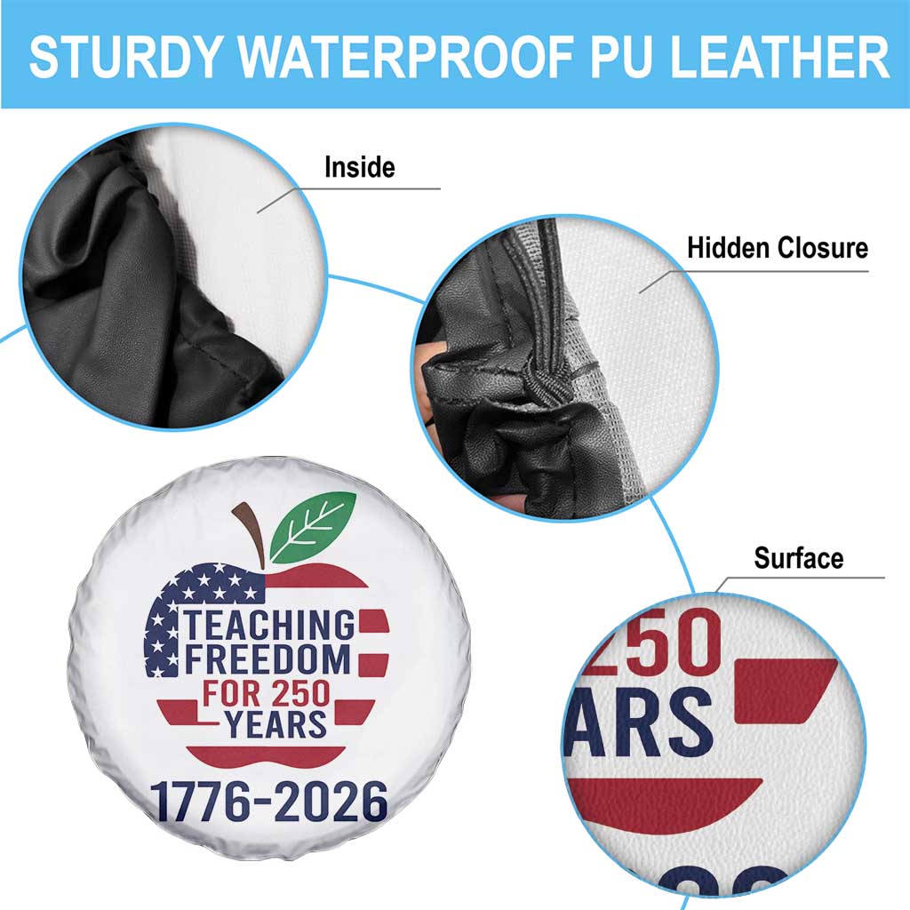 Teaching Freedom for 250 Years Spare Tire Cover Patriotic Teacher Tee 1776 to 2026 Semiquincentennial TS02 Print Your Wear