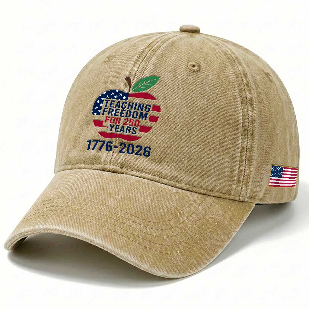 Teaching Freedom for 250 Years Washed Cotton Baseball Cap Patriotic Teacher Tee 1776 to 2026 Semiquincentennial TS02 Print Your Wear