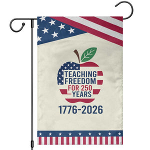 Teaching Freedom for 250 Years Garden Flag Patriotic Teacher Tee 1776 to 2026 Semiquincentennial TS02 Modern Beige Blue Print Your Wear