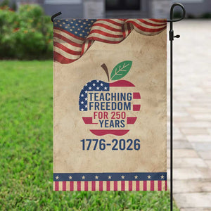 Teaching Freedom for 250 Years Garden Flag Patriotic Teacher Tee 1776 to 2026 Semiquincentennial TS02 Vintage Rustic Tan Navy Print Your Wear