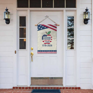 Teaching Freedom for 250 Years Garden Flag Patriotic Teacher Tee 1776 to 2026 Semiquincentennial TS02 Print Your Wear