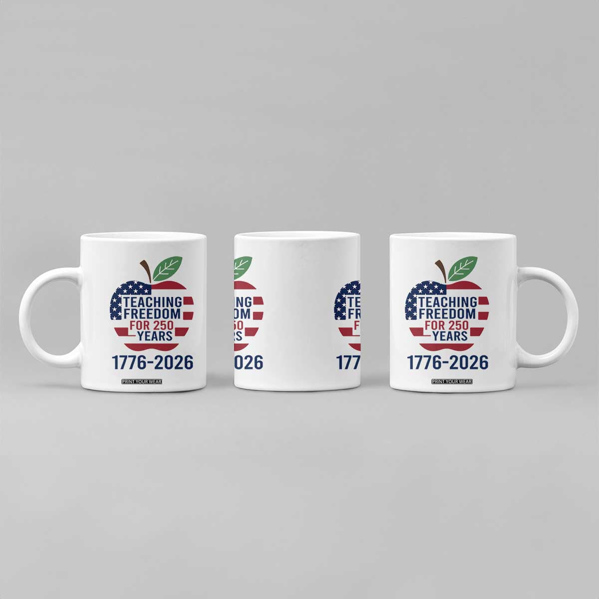 Teaching Freedom for 250 Years Coffee Mug Patriotic Teacher Tee 1776 to 2026 Semiquincentennial TS02 Print Your Wear