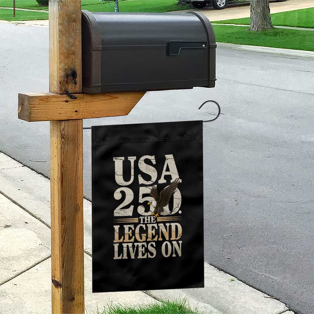 USA 250 The Legend Lives On Garden Flag Patriotic Eagle for Semiquincentennial 2026 TS02 Print Your Wear