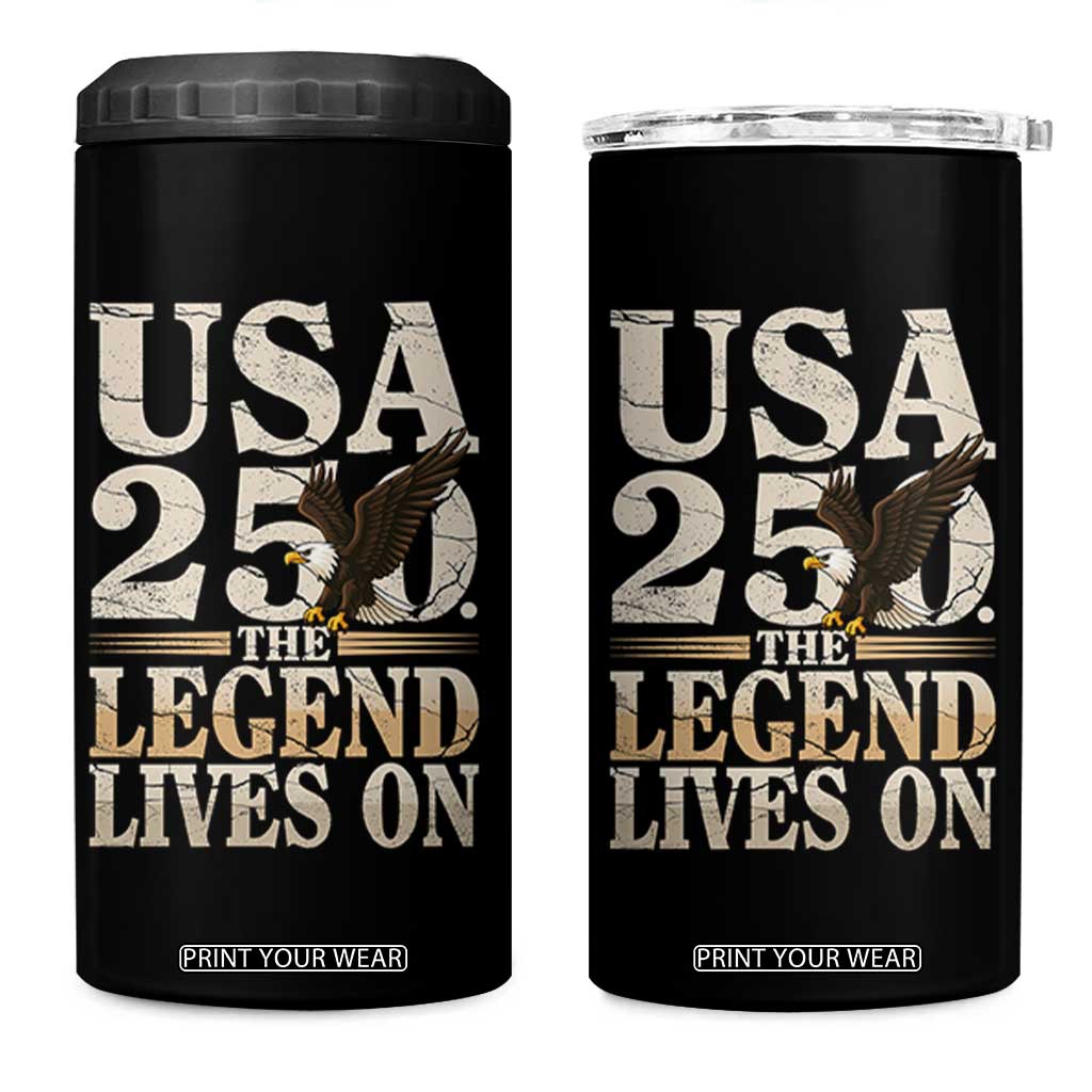 USA 250 The Legend Lives On 4 in 1 Can Cooler Tumbler Patriotic Eagle for Semiquincentennial 2026 TS02 One Size: 16 oz Black Print Your Wear