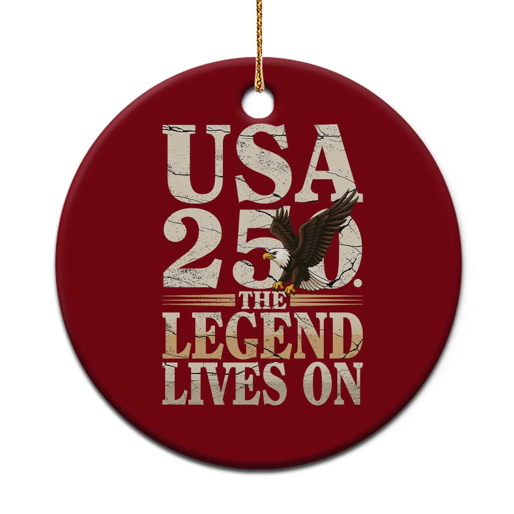USA 250 The Legend Lives On Ceramic Ornament Patriotic Eagle for Semiquincentennial 2026 TS02 1pc Red Print Your Wear