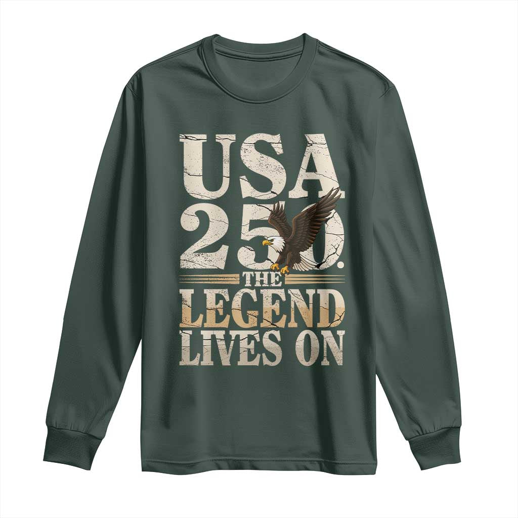 USA 250 The Legend Lives On Long Sleeve Shirt Patriotic Eagle for Semiquincentennial 2026 TS02 Dark Forest Green Print Your Wear