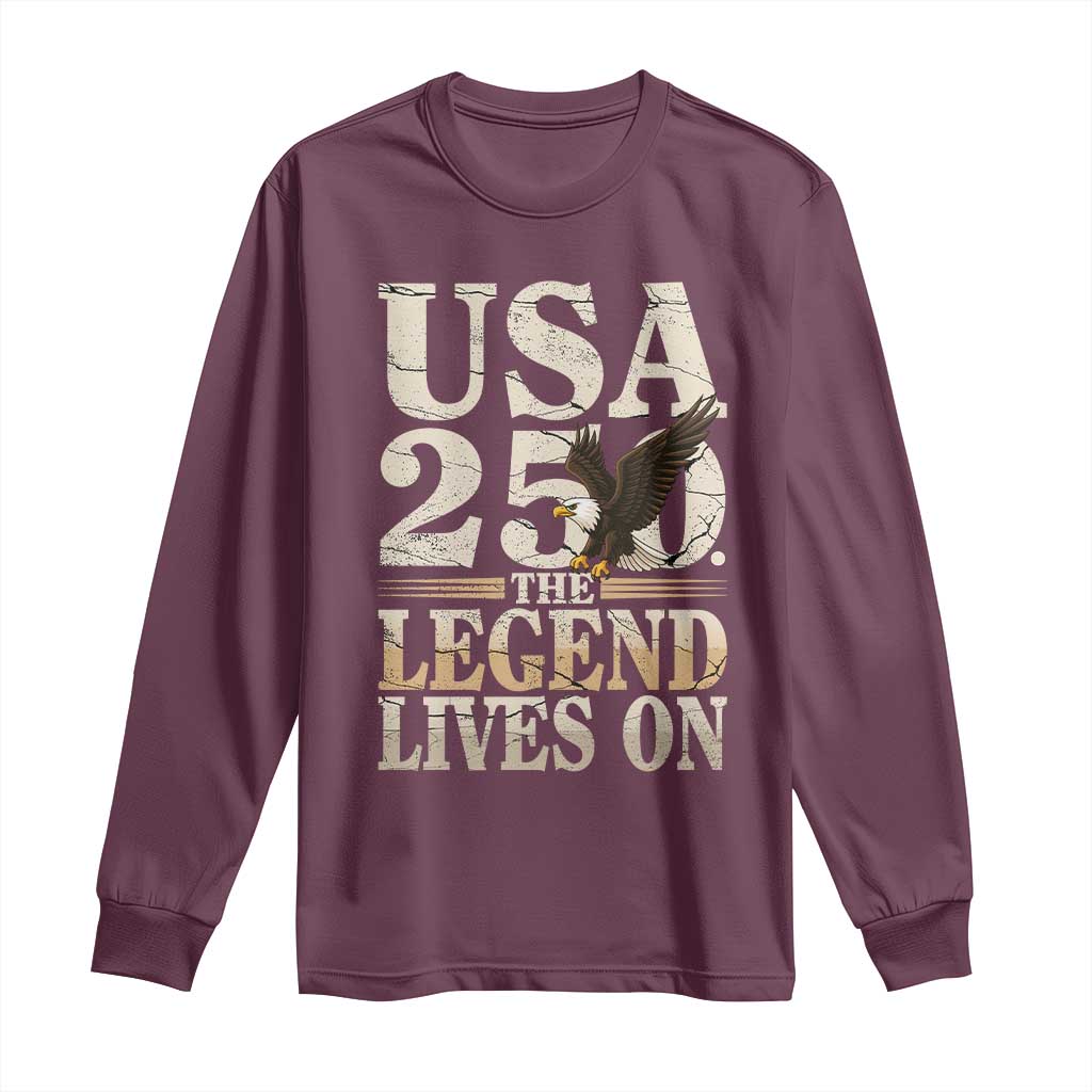 USA 250 The Legend Lives On Long Sleeve Shirt Patriotic Eagle for Semiquincentennial 2026 TS02 Maroon Print Your Wear