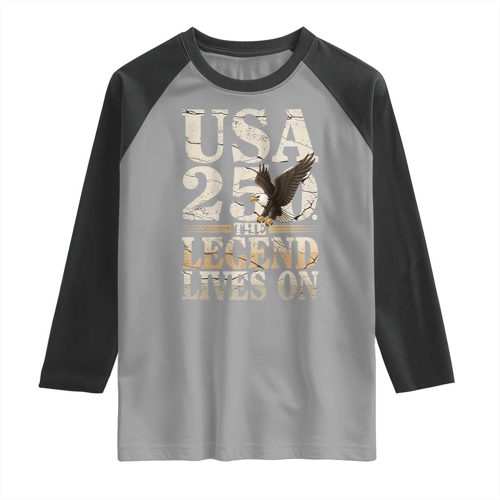 USA 250 The Legend Lives On Raglan Shirt Patriotic Eagle for Semiquincentennial 2026 TS02 Sport Gray Black Print Your Wear