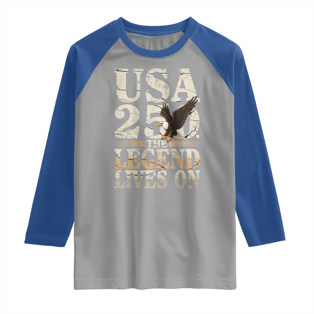 USA 250 The Legend Lives On Raglan Shirt Patriotic Eagle for Semiquincentennial 2026 TS02 Sport Gray Royal Print Your Wear