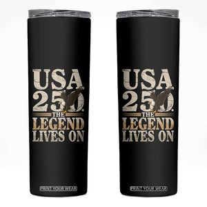 USA 250 The Legend Lives On Skinny Tumbler Patriotic Eagle for Semiquincentennial 2026 TS02 Black Print Your Wear
