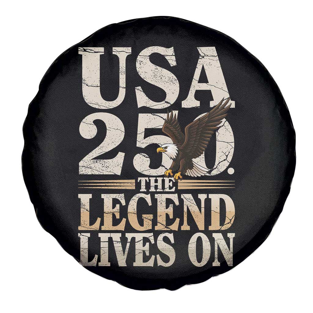 USA 250 The Legend Lives On Spare Tire Cover Patriotic Eagle for Semiquincentennial 2026 TS02 Print Your Wear