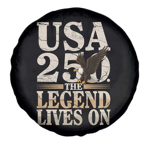 USA 250 The Legend Lives On Spare Tire Cover Patriotic Eagle for Semiquincentennial 2026 TS02 Print Your Wear