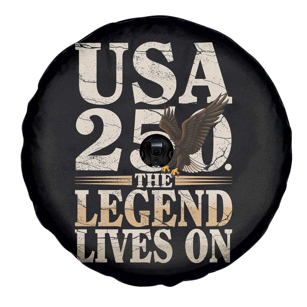 USA 250 The Legend Lives On Spare Tire Cover Patriotic Eagle for Semiquincentennial 2026 TS02 Print Your Wear
