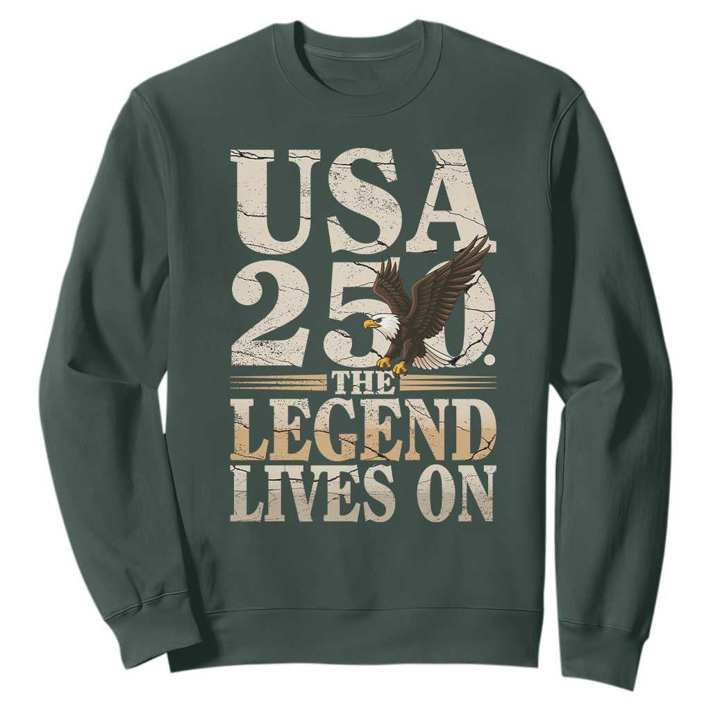 USA 250 The Legend Lives On Sweatshirt Patriotic Eagle for Semiquincentennial 2026 TS02 Dark Forest Green Print Your Wear