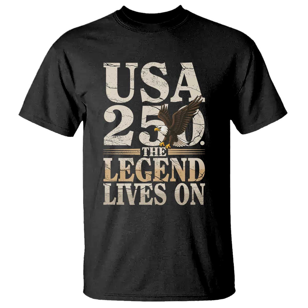 USA 250 The Legend Lives On T Shirt Patriotic Eagle for Semiquincentennial 2026 TS02 Black Print Your Wear