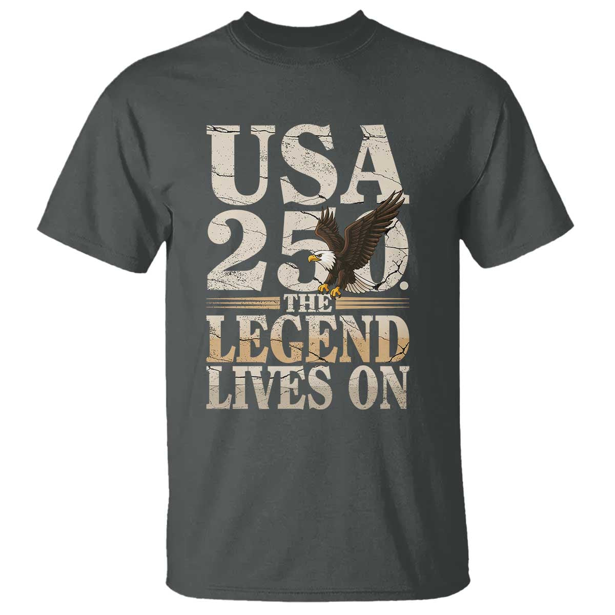 USA 250 The Legend Lives On T Shirt Patriotic Eagle for Semiquincentennial 2026 TS02 Dark Heather Print Your Wear