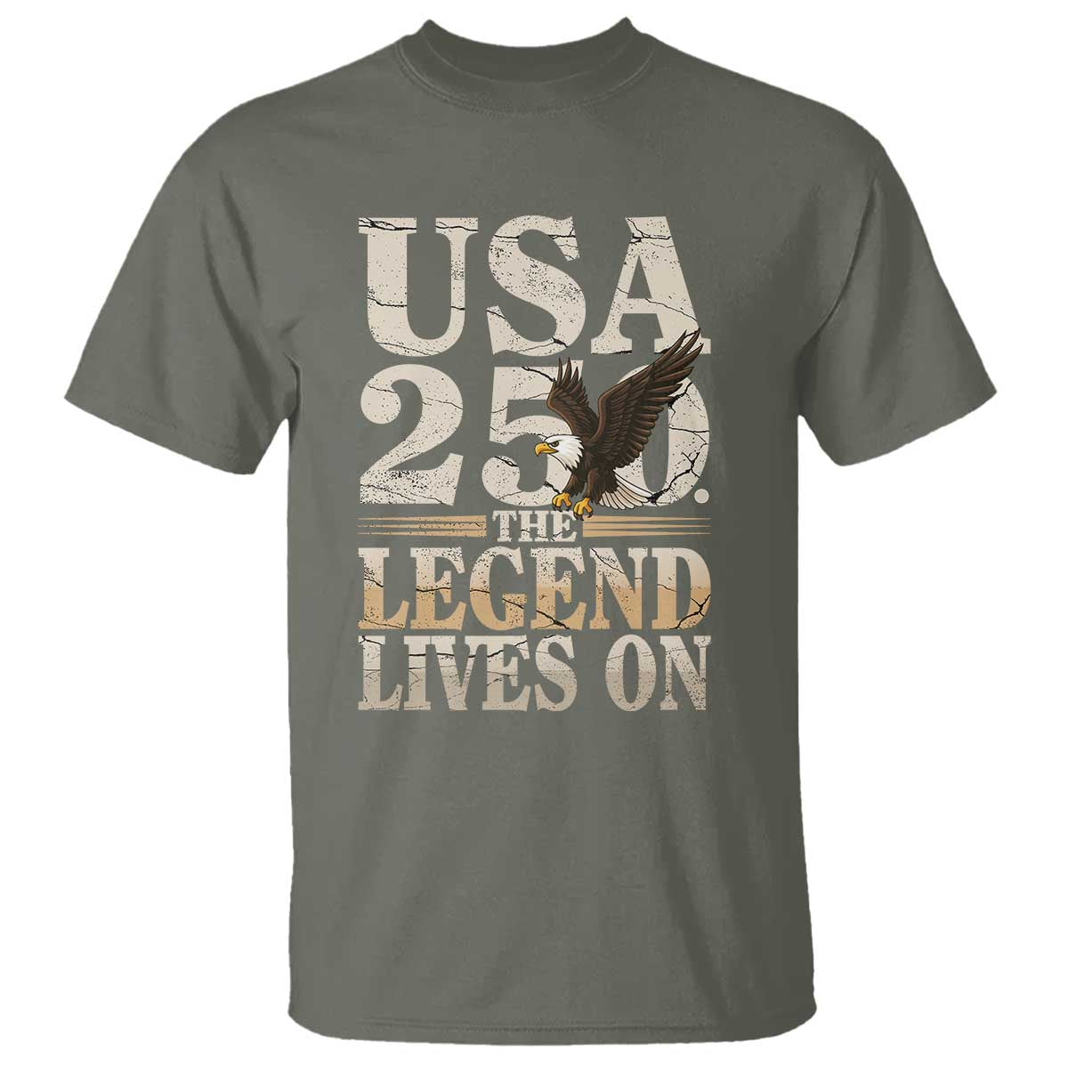 USA 250 The Legend Lives On T Shirt Patriotic Eagle for Semiquincentennial 2026 TS02 Military Green Print Your Wear