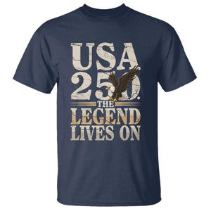 USA 250 The Legend Lives On T Shirt Patriotic Eagle for Semiquincentennial 2026 TS02 Navy Print Your Wear
