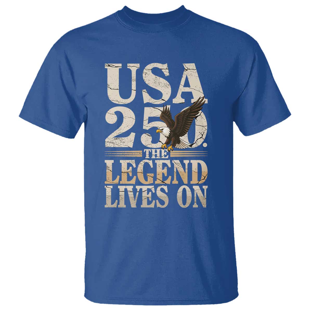 USA 250 The Legend Lives On T Shirt Patriotic Eagle for Semiquincentennial 2026 TS02 Royal Blue Print Your Wear