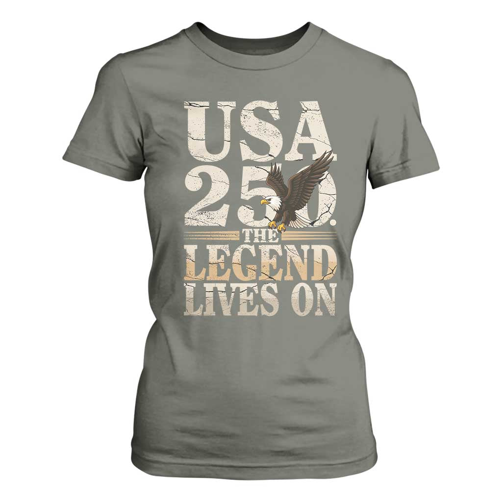 USA 250 The Legend Lives On T Shirt For Women Patriotic Eagle for Semiquincentennial 2026 TS02 Military Green Print Your Wear