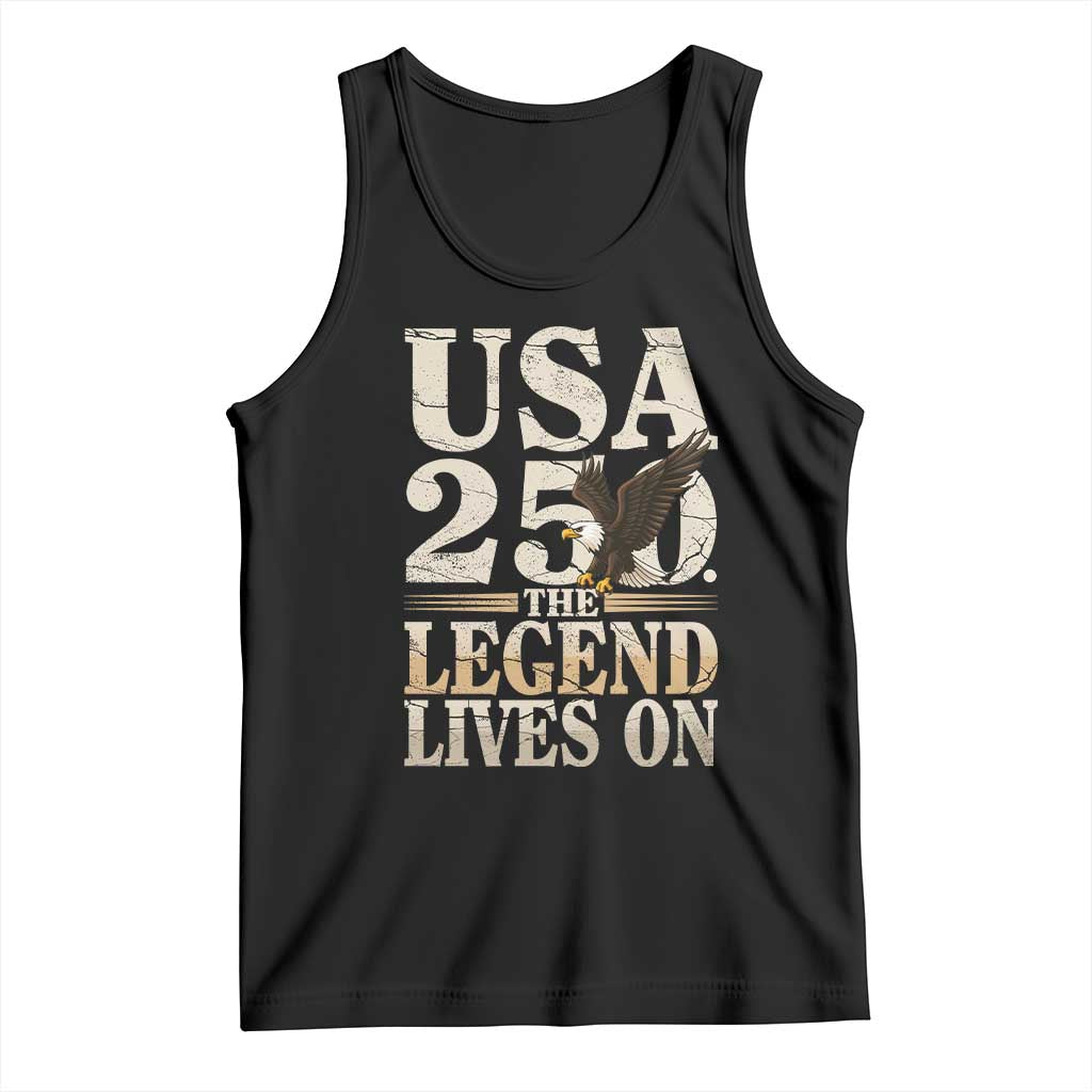 USA 250 The Legend Lives On Tank Top Patriotic Eagle for Semiquincentennial 2026 TS02 Black Print Your Wear