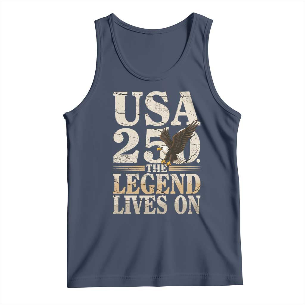 USA 250 The Legend Lives On Tank Top Patriotic Eagle for Semiquincentennial 2026 TS02 Navy Print Your Wear