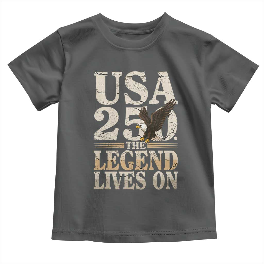 USA 250 The Legend Lives On Toddler T Shirt Patriotic Eagle for Semiquincentennial 2026 TS02 Dark Heather Print Your Wear