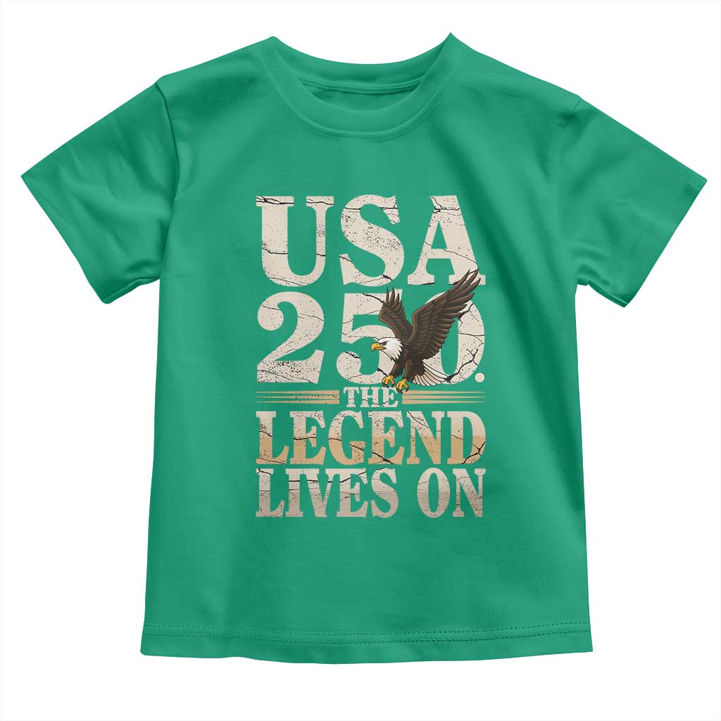 USA 250 The Legend Lives On Toddler T Shirt Patriotic Eagle for Semiquincentennial 2026 TS02 Irish Green Print Your Wear