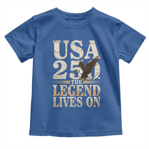 USA 250 The Legend Lives On Toddler T Shirt Patriotic Eagle for Semiquincentennial 2026 TS02 Royal Blue Print Your Wear