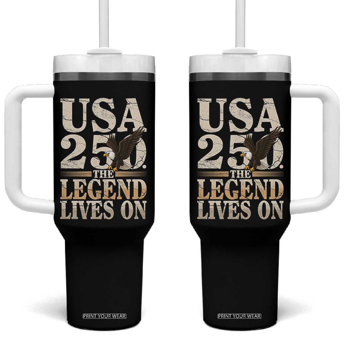 USA 250 The Legend Lives On Tumbler With Handle Patriotic Eagle for Semiquincentennial 2026 TS02 One Size: 40 oz Black Print Your Wear