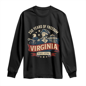 Virginia 250 Years of Freedom Long Sleeve Shirt George Washington Patriotic State Pride Est. 1776 TS02 Black Print Your Wear