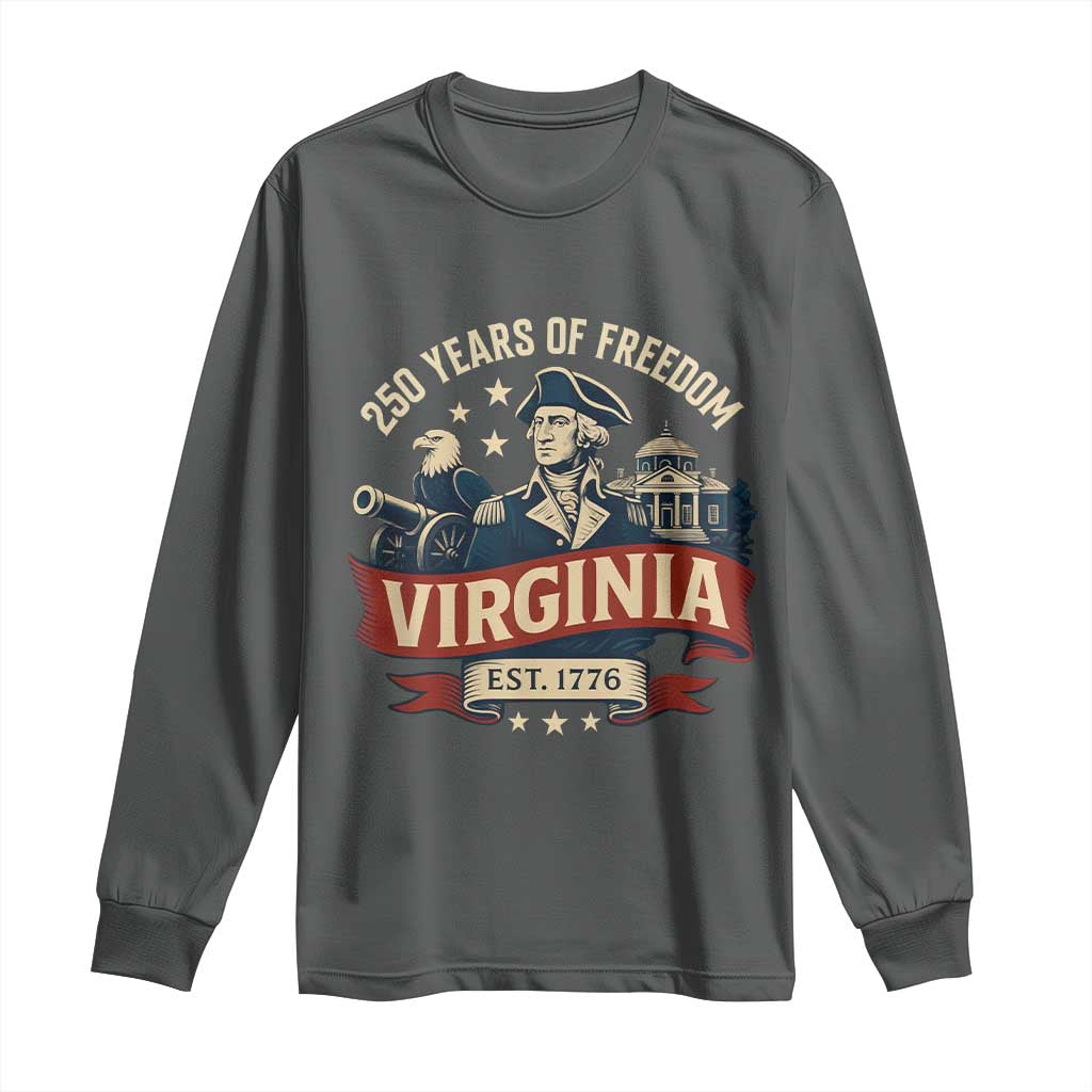 Virginia 250 Years of Freedom Long Sleeve Shirt George Washington Patriotic State Pride Est. 1776 TS02 Dark Heather Print Your Wear