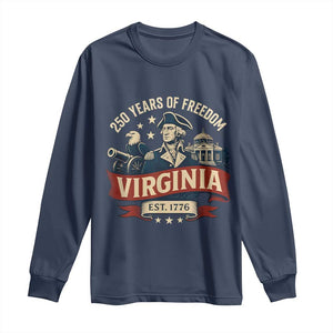 Virginia 250 Years of Freedom Long Sleeve Shirt George Washington Patriotic State Pride Est. 1776 TS02 Navy Print Your Wear