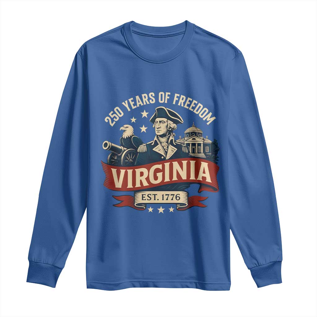 Virginia 250 Years of Freedom Long Sleeve Shirt George Washington Patriotic State Pride Est. 1776 TS02 Royal Blue Print Your Wear