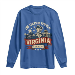 Virginia 250 Years of Freedom Long Sleeve Shirt George Washington Patriotic State Pride Est. 1776 TS02 Royal Blue Print Your Wear