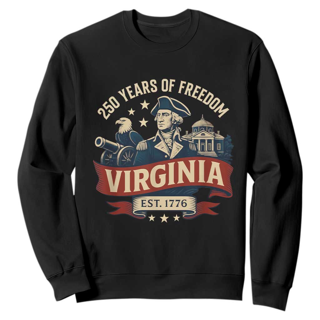 Virginia 250 Years of Freedom Sweatshirt George Washington Patriotic State Pride Est. 1776 TS02 Black Print Your Wear