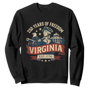 Virginia 250 Years of Freedom Sweatshirt George Washington Patriotic State Pride Est. 1776 TS02 Black Print Your Wear