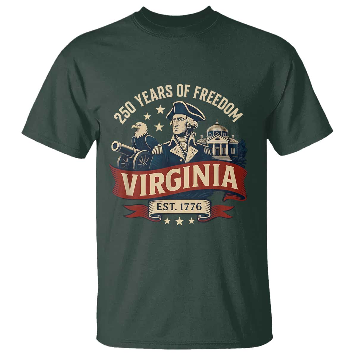 Virginia 250 Years of Freedom T Shirt George Washington Patriotic State Pride Est. 1776 TS02 Dark Forest Green Print Your Wear