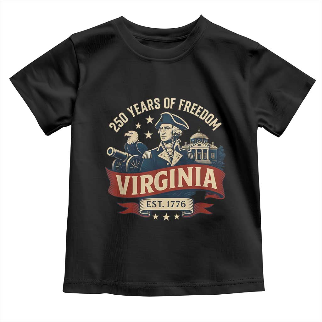 Virginia 250 Years of Freedom Toddler T Shirt George Washington Patriotic State Pride Est. 1776 TS02 Black Print Your Wear