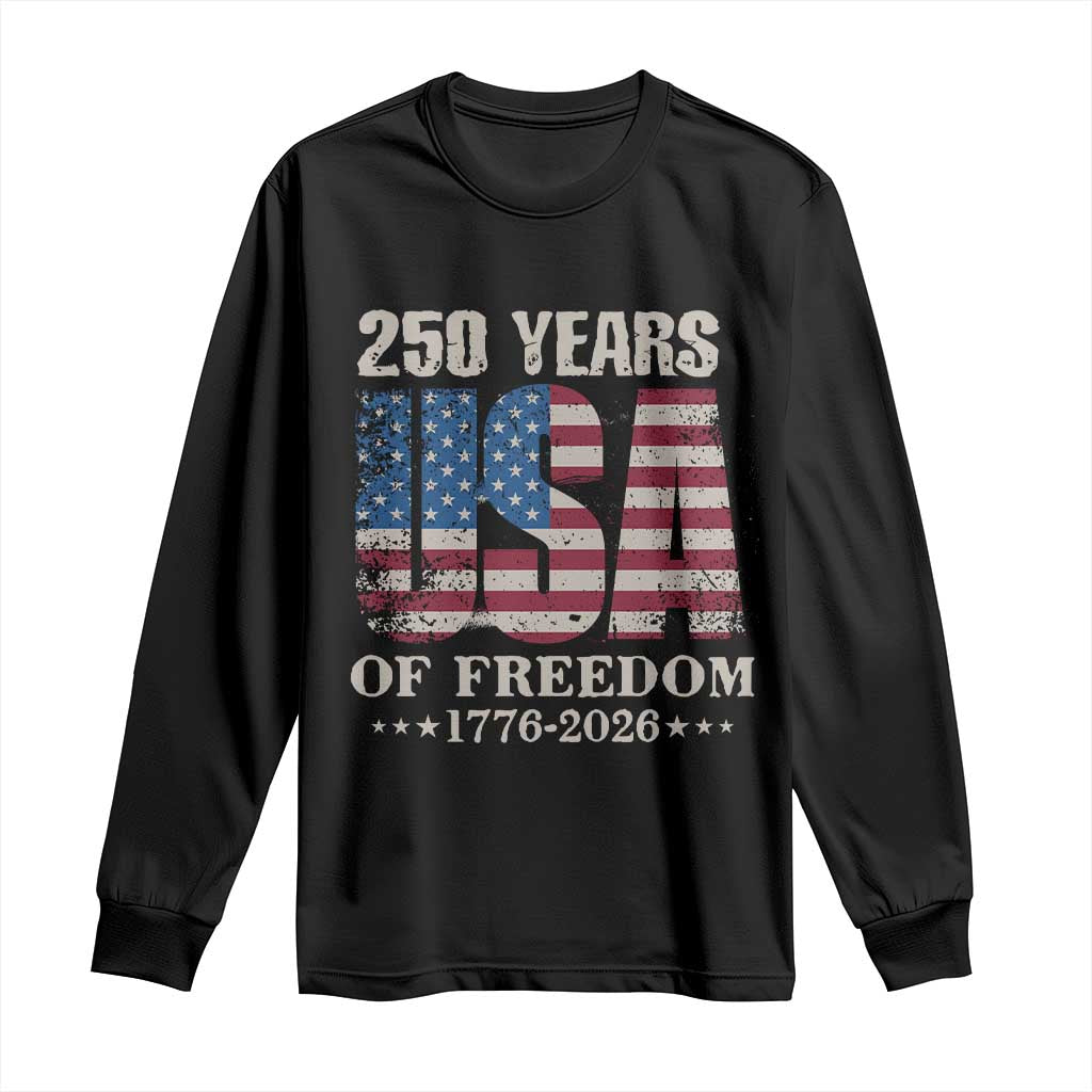 USA Flag 250 Years of Freedom Long Sleeve Shirt Vintage Patriotic 1776 to 2026 Semiquincentennial TS02 Black Print Your Wear