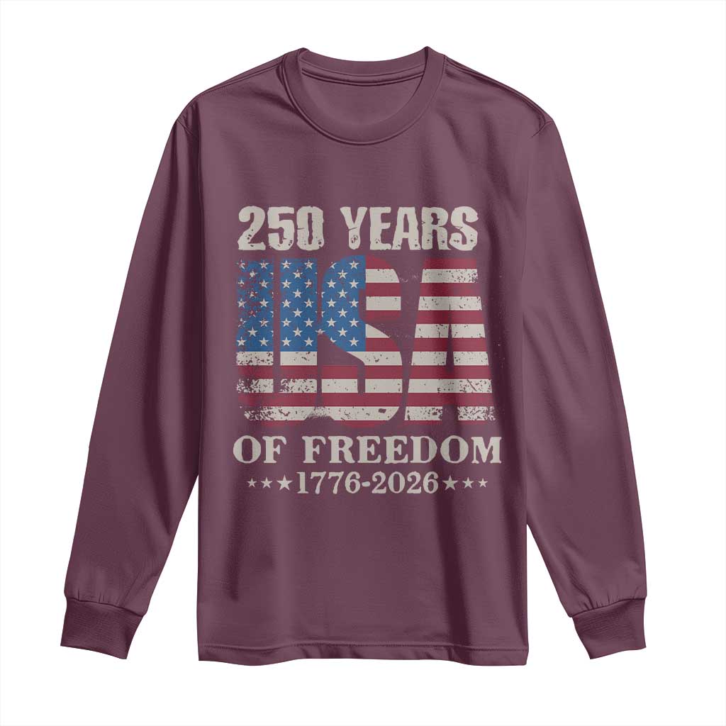 USA Flag 250 Years of Freedom Long Sleeve Shirt Vintage Patriotic 1776 to 2026 Semiquincentennial TS02 Maroon Print Your Wear