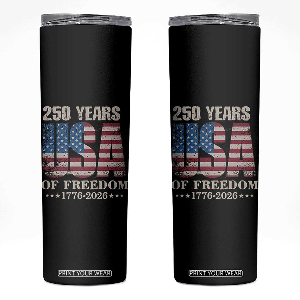USA Flag 250 Years of Freedom Skinny Tumbler Vintage Patriotic 1776 to 2026 Semiquincentennial TS02 Black Print Your Wear