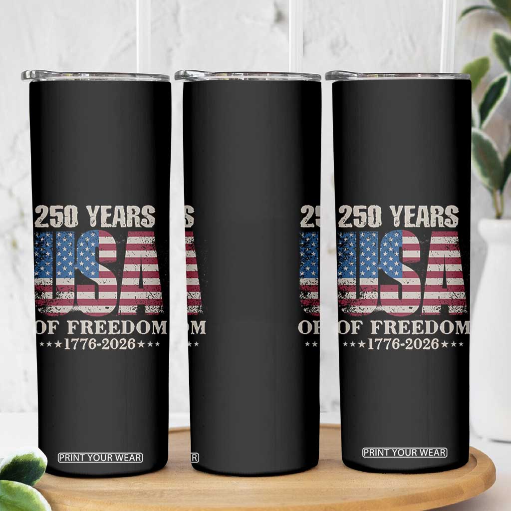 USA Flag 250 Years of Freedom Skinny Tumbler Vintage Patriotic 1776 to 2026 Semiquincentennial TS02 Print Your Wear