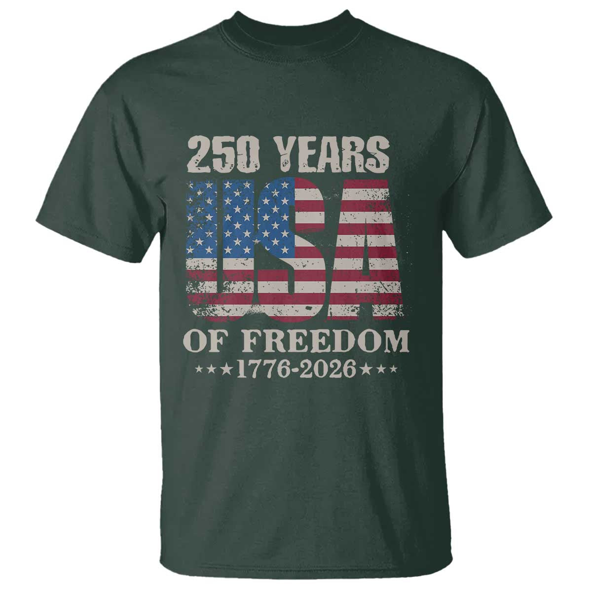 USA Flag 250 Years of Freedom T Shirt Vintage Patriotic 1776 to 2026 Semiquincentennial TS02 Dark Forest Green Print Your Wear