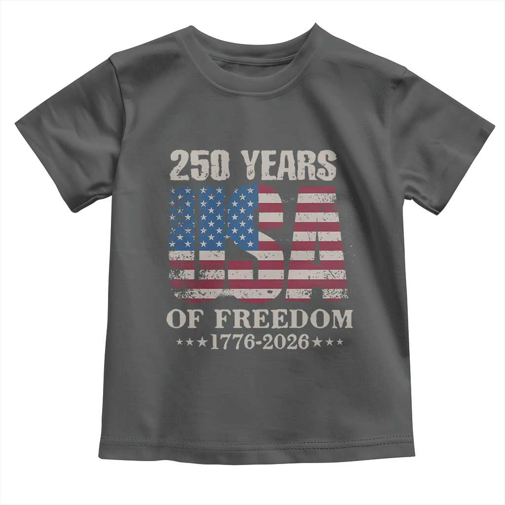USA Flag 250 Years of Freedom Toddler T Shirt Vintage Patriotic 1776 to 2026 Semiquincentennial TS02 Dark Heather Print Your Wear