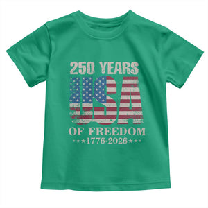 USA Flag 250 Years of Freedom Toddler T Shirt Vintage Patriotic 1776 to 2026 Semiquincentennial TS02 Irish Green Print Your Wear