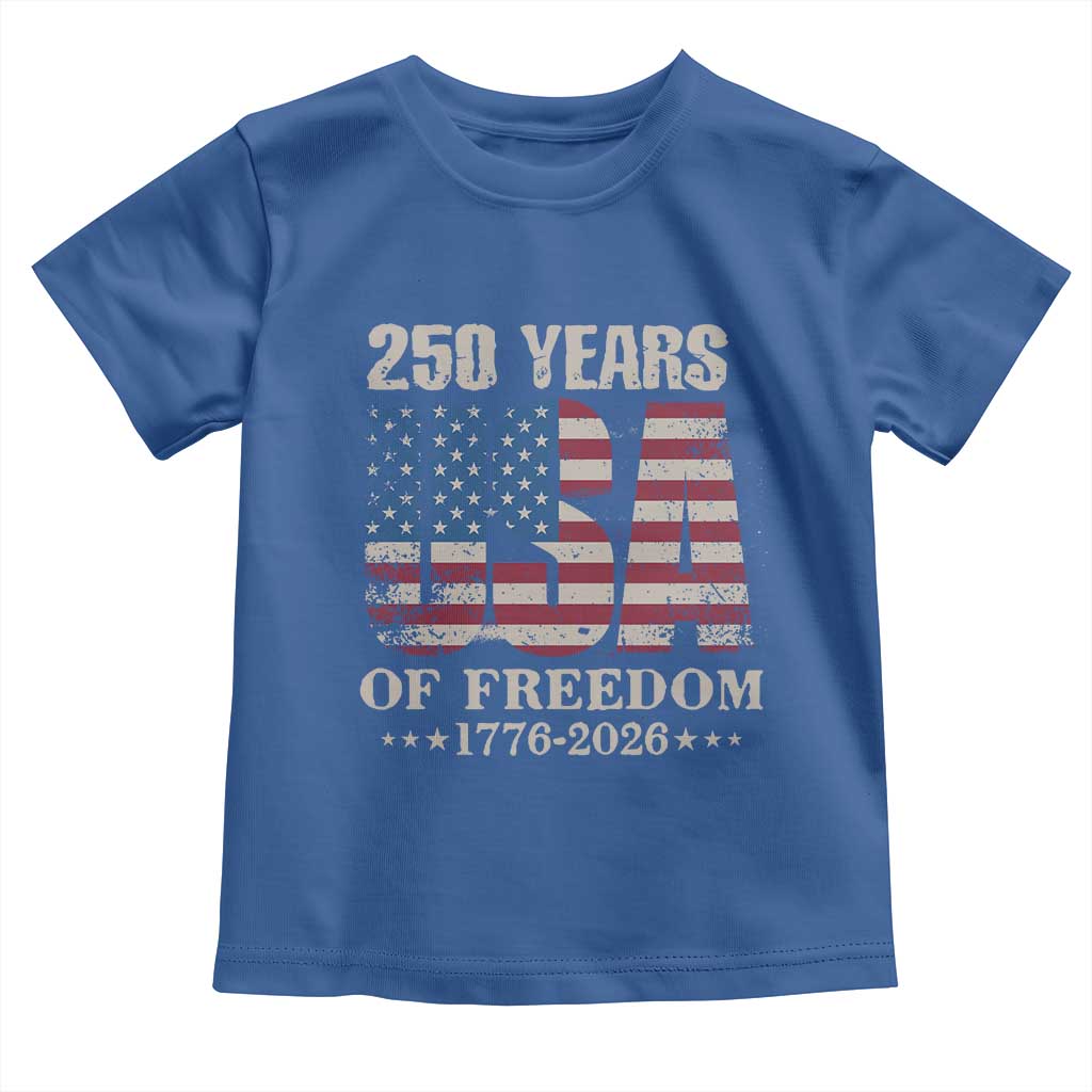 USA Flag 250 Years of Freedom Toddler T Shirt Vintage Patriotic 1776 to 2026 Semiquincentennial TS02 Royal Blue Print Your Wear