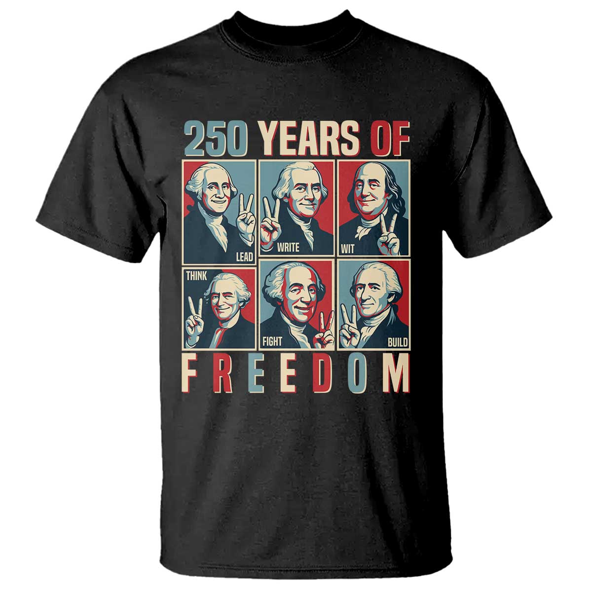 Founding Fathers 250 Years of Freedom T Shirt Patriotic Pop Art Style Semiquincentennial 2026 TS02 Black Print Your Wear