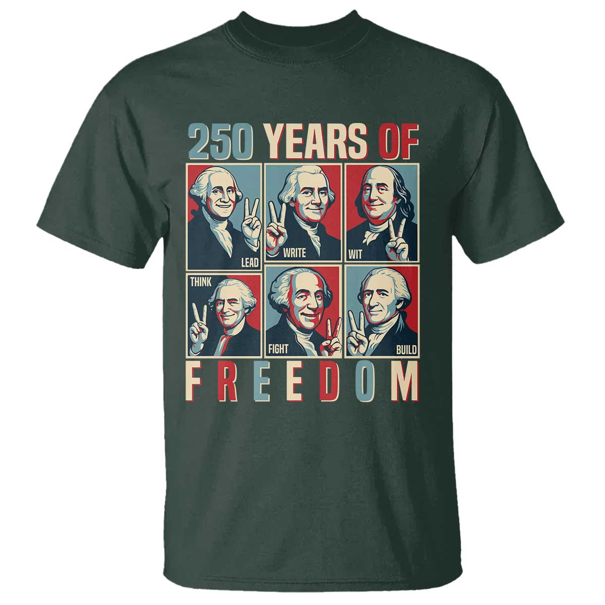 Founding Fathers 250 Years of Freedom T Shirt Patriotic Pop Art Style Semiquincentennial 2026 TS02 Dark Forest Green Print Your Wear